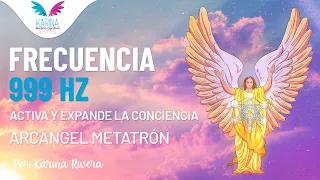 999 Hz. FRECUENCIA del ARCÁNGEL METATRÓN para activar y expandir la conciencia, claridad y luz.