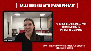 Sales Insights with Sarah Ep #040 | Interview with Amelia Jael- Selling Like a Nurse