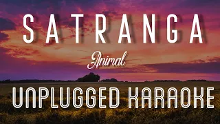 Satranga - Animal | Karaoke with Lyrics | unplugged | Arijit Singh | Ranbir Kapoor, Rashmika | Sebin