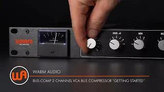 Warm Audio // Bus-Comp 2 Channel VCA Bus Compressor - "Getting Started"