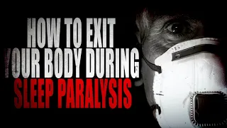 “How to Exit Your Body During Sleep Paralysis” | Creepypasta Storytime