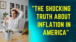 "The Shocking Truth About Inflation in America" - Part 2