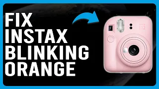 How To Fix Your Instax From Blinking Orange (Why Is Your Instax Blinking Orange?)