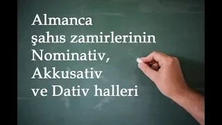 Almanca Şahıs Zamirleri (Personalpronomen) Akkusativ, Nominativ, Dativ,