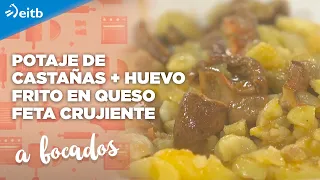 A BOCADOS: Potaje de castañas + Huevo frito en queso feta crujiente