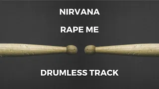 Nirvana - Rape Me (drumless)