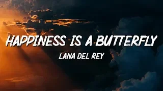 Lana Del Rey - Happiness is a butterfly (Lyrics)