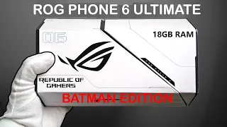 The ROG Phone 6 Ultimate  & Batman Edition- A Monster Gaming Smartphone!