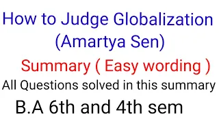 How to Judge Globalization  By Amretya Sen /Summary in Easywording /B.A 6th & 4th Sem