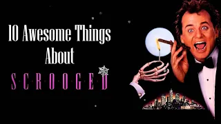 10 Awesome Things About SCROOGED