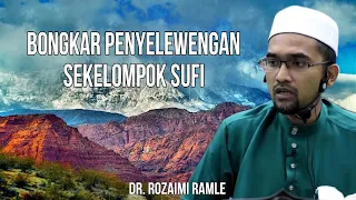 Bongkar Penyelewengan Sekelompok Sufi || Dr. Rozaimi Ramle