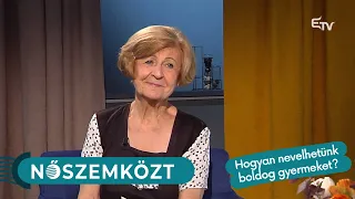 Hogyan nevelhetünk boldog gyermeket? – Prof. dr. Bagdy Emőke válaszol a Nőszemköztben