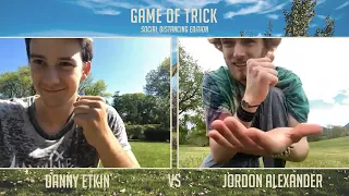 Danny Etkin vs. Jordon Alexander Game of TRICK - GoT SDE Semifinals