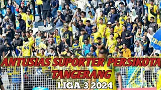 ANTUSIAS SUPORTER PERSIKOTA TANGERANG VS PERSIDAGO GORONTALO || LIGA3 2024 || STADION BENTENG REBON