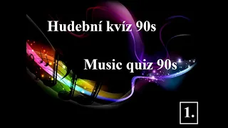 01/Guess the song 90s/Poznej hit 90s/ Hudební kvíz hity 90. let/ Music quiz hits of the 90s