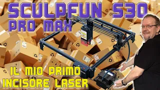 SHU26 - Unboxing - SCULPFUN S30 PRO MAX - Il mio primo incisore laser da 20W