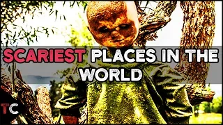 10 Terrifying Places in the World