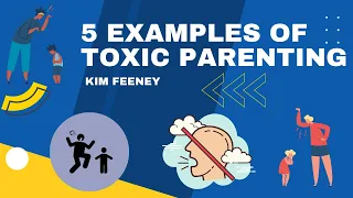 5 Examples of Toxic Parenting