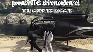 Pacific Standard Heist helicopter getaway