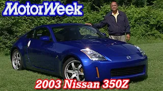 2003 Nissan 350Z | Retro Review