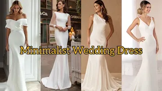 MINIMALIST WEDDING DRESS FOR SIMPLE BRIDES AND BRIDES ON A BUDGET