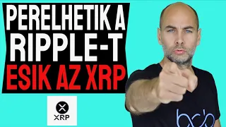 PERELHETIK A RIPPLE-T, ESIK AZ XRP [Részletek]