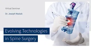 Evolving Technologies in Spine Surgery with Dr. Joseph Maslak | The CORE Institute