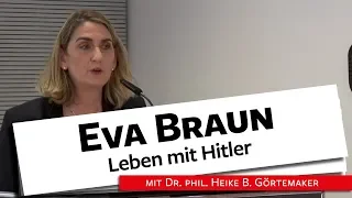 Eva Braun. Leben mit Hitler - Dr. Görtemaker, 17.06.2019