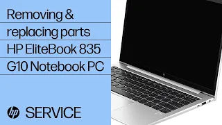 Removing & replacing parts | HP EliteBook 835 G10 Notebook PC | HP computer service | HP Support