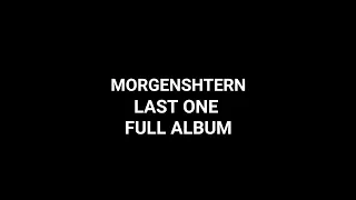 MORGENSHTERN - LAST ONE | FULL ALBUM