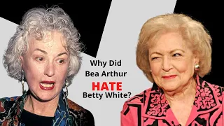 Why Did Bea Arthur Hate Betty White? The Truth About The Golden Girls