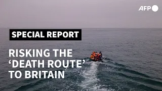 Crossing the English Channel: migrants risk the 'death route' to Britain | AFP