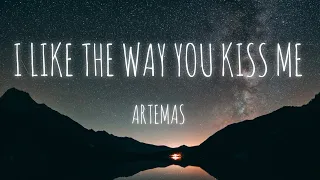 Artemas - I Like The Way You Kiss Me