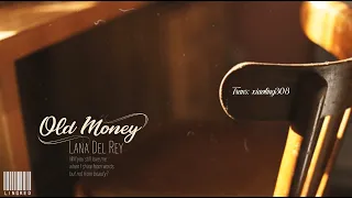 Lyrics - Vietsub || Lana Del Rey - Old Money