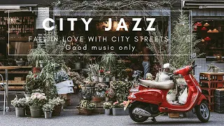 City Romance - Jazz in The City - City Walks for Good Mood - City Jazz. Good Vibes - Good Mood Music