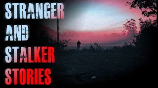 5 TRUE Scary Stranger & Stalker Horror Stories | True Scary Stories