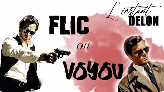 L'INSTANT DELON - FLIC OU VOYOU