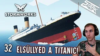 Stormworks B&R - 32.Rész (Tökéletesen ELSÜLLYED a Titanic!😲)  - Stark