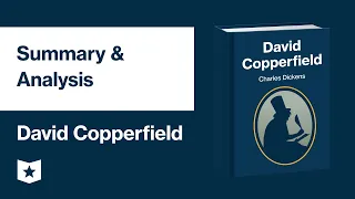 David Copperfield by Charles Dickens | Summary & Analysis