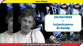 20/04/1999 - La jouissance de Sandy !