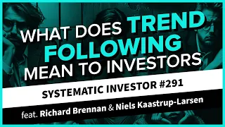 What does Trend Following mean to Investors? | Systematic Investor 291
