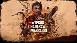 The Texas Chain Saw Massacre *ПЕРВЫЙ ВЗГЛЯД*   (Стрим от 21.08.2023)