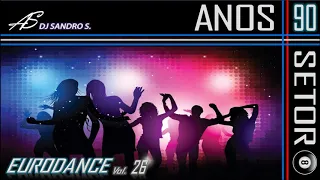 EURODANCE ANOS 90'S VOL:26  DJ SANDRO S.