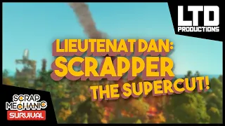 SCRAPPER: The Supercut (Scrap Mechanic Survival Cinematic Gameplay Adventure)