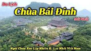 Du Lịch Chùa Bái Đính - Ninh Bình | Ngôi Chùa Của Những Kỷ Lục | Hướng Dẫn Chi Tiết Nhất