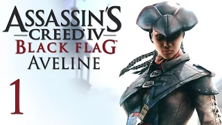 Assassin's Creed 4 DLC: Aveline - Прохождение на русском [#1] | PC