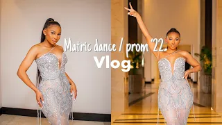 Matric dance | prom vlog 2022