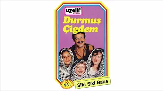 Şiki Şiki Baba - Durmuş Çiğdem (Şiki Şiki Baba Albümü - Orijinal Kayıt)