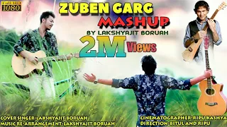 ZUBEEN GARG MASHUP BY LAKSHYAJIT BORUAH || ZUBEEN GARG