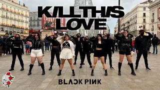 [KPOP IN PUBLIC] [ONE TAKE] BLACKPINK (블랙핑크) 'Kill this love' dance cover by INSANITY | Spain